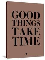 Good Things Take Time 3-NaxArt-Stretched Canvas