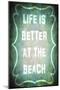 Good Times Better Beach-LightBoxJournal-Mounted Giclee Print