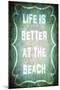 Good Times Better Beach-LightBoxJournal-Mounted Giclee Print