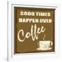 Good Times Happen Over Coffee-radubalint-Framed Art Print