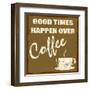 Good Times Happen Over Coffee-radubalint-Framed Art Print