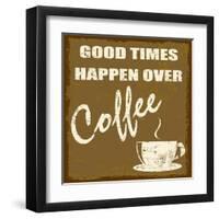 Good Times Happen Over Coffee-radubalint-Framed Art Print