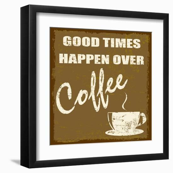 Good Times Happen Over Coffee-radubalint-Framed Art Print