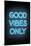 Good Vibes Only - Blue Neon-null-Mounted Art Print