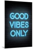 Good Vibes Only - Blue Neon-null-Mounted Art Print