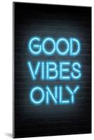 Good Vibes Only - Blue Neon-null-Mounted Art Print