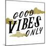 Good Vibes Only Gold Clouds-Ashley Santoro-Mounted Giclee Print