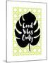 Good Vibes Only Green-Bella Dos Santos-Mounted Art Print