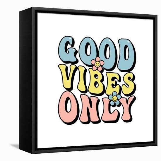 Good Vibes Only Inspirational Slogan Print for T-Shirts, Cards, Posters, Positive Motivational Quot-Lentochka-Framed Stretched Canvas