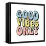 Good Vibes Only Inspirational Slogan Print for T-Shirts, Cards, Posters, Positive Motivational Quot-Lentochka-Framed Stretched Canvas
