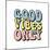 Good Vibes Only Inspirational Slogan Print for T-Shirts, Cards, Posters, Positive Motivational Quot-Lentochka-Mounted Photographic Print