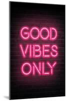 Good Vibes Only - Pink Neon-null-Mounted Art Print