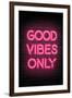 Good Vibes Only - Pink Neon-null-Framed Art Print