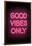 Good Vibes Only - Pink Neon-null-Framed Art Print