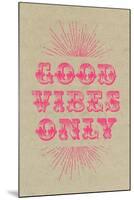 Good Vibes Only - Pink-null-Mounted Art Print