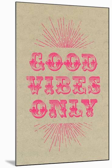 Good Vibes Only - Pink-null-Mounted Art Print
