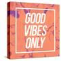 Good Vibes Only-Swedish Marble-Stretched Canvas