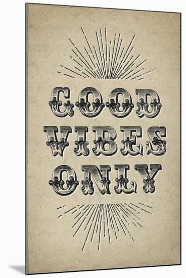 Good Vibes Only-null-Mounted Art Print