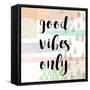 Good Vibes Only-Evangeline Taylor-Framed Stretched Canvas