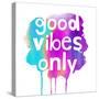 Good Vibes Only-Bella Dos Santos-Stretched Canvas