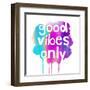 Good Vibes Only-Bella Dos Santos-Framed Art Print