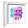 Good Vibes Only-Bella Dos Santos-Framed Art Print