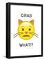 Grab What! Emoji-null-Framed Poster