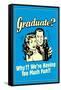 Graduate We're Having Too Much Fun Funny Retro Poster-Retrospoofs-Framed Stretched Canvas