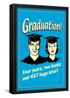 Graduation Four Year Two Books 457 Kegs Later Funny Retro Poster-null-Framed Poster