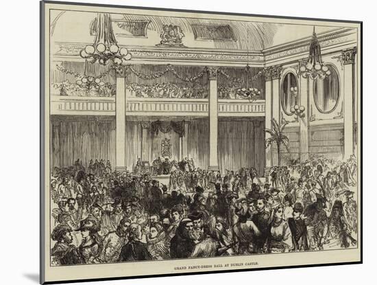 Grand Fancy-Dress Ball at Dublin Castle-null-Mounted Giclee Print