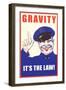 Gravity, It's the Law-null-Framed Giclee Print