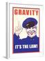 Gravity, It's the Law-null-Framed Giclee Print