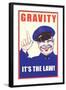 Gravity, It's the Law-null-Framed Giclee Print