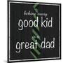 Great Dad-Lauren Gibbons-Mounted Premium Giclee Print