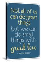 Great Love Mother Theresa Quote Poster-null-Stretched Canvas