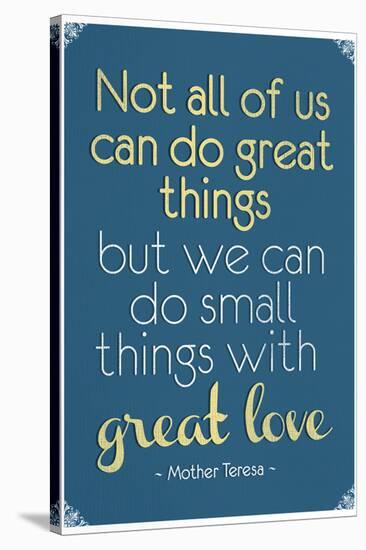 Great Love Mother Theresa Quote Poster-null-Stretched Canvas