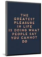Greatest Pleasure in Life-null-Mounted Giclee Print