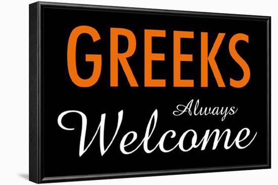 Greeks Always Welcome-null-Framed Poster