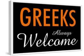 Greeks Always Welcome-null-Framed Poster