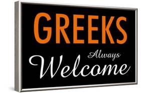 Greeks Always Welcome-null-Framed Poster