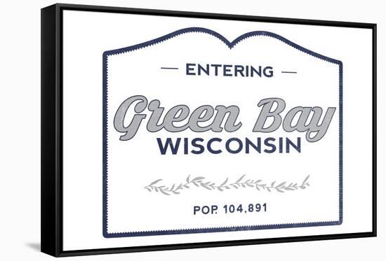 Green Bay, Wisconsin - Now Entering (Blue)-Lantern Press-Framed Stretched Canvas