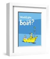 Green Eggs Would You Collection I - Would You on a Boat? (blue)-Theodor (Dr. Seuss) Geisel-Framed Art Print