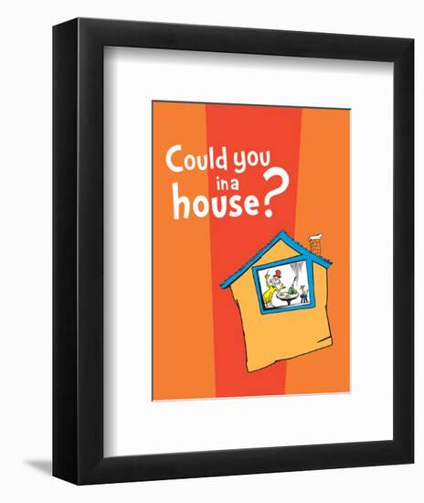 Green Eggs Would You Collection IV - Could You in a House? (orange)-Theodor (Dr. Seuss) Geisel-Framed Art Print