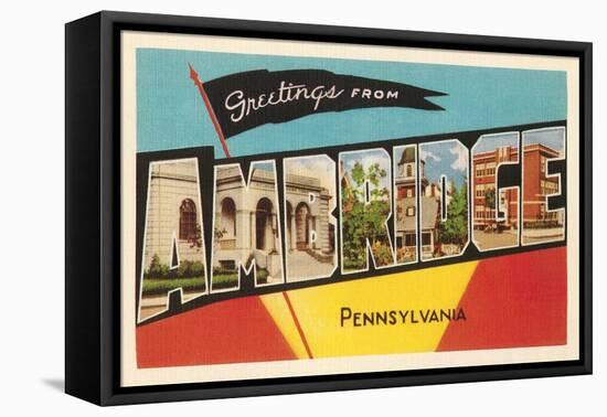 Greetings from Ambridge, Pennsylvania-null-Framed Stretched Canvas
