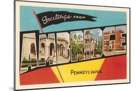 Greetings from Ambridge, Pennsylvania-null-Mounted Art Print