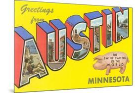 Greetings from Austin, Minnesota-null-Mounted Premium Giclee Print