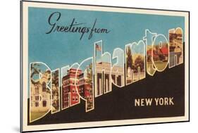 Greetings from Binghampton, New York-null-Mounted Art Print