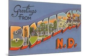 Greetings from Bismarck, North Dakota-null-Mounted Premium Giclee Print
