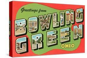 Greetings from Bowling Green, Ohio-null-Stretched Canvas