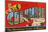 Greetings from Columbia, Missouri, the Educational Center of Missouri-null-Mounted Giclee Print